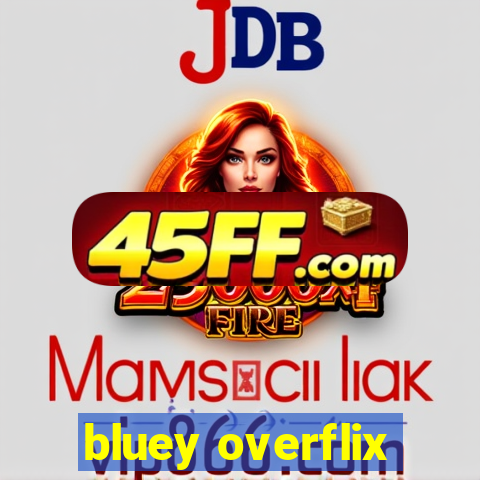 bluey overflix